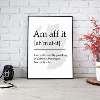 Am aff it Scottish UNFRAMED PRINT Fun Scots Scotland Slang Definition Room Wall Art