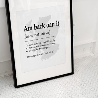 Am back oan it Scottish UNFRAMED PRINT Fun Scots Scotland Slang Definition Room Wall Art
