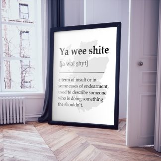 Ya Wee Shite Scottish UNFRAMED PRINT Fun Scots Scotland Slang Definition Room Wall Art